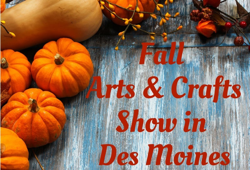 Fall Arts and Crafts Show in Des Moines at the Iowa State Fair Grounds